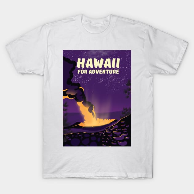 Hawaii For Adventure T-Shirt by nickemporium1